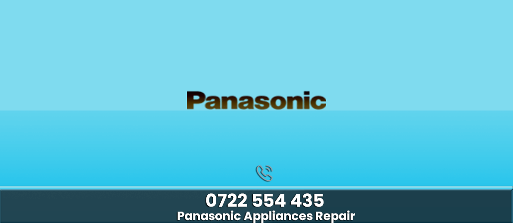 Panasonic Appliance Repair Center in Nairobi | 0722566999